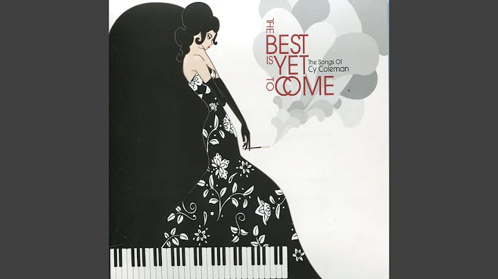 The Best is Yet to Come
