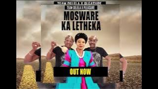 Team Delela Feat Pleasure Wa Manyalo & Aembu  - Mosware Ka letheka 