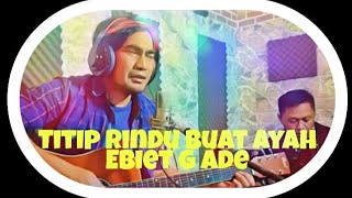 Titip rindu buat ayah - Ebiet G Ade - cover by Arya singaraja