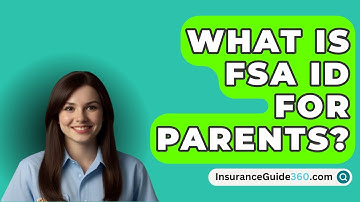 What Is FSA ID For Parents? -  InsuranceGuide360.com
