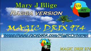 Mary J Blige - Ragga version BY MAGIC DRIX 974 Resimi