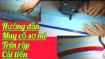 Hướng dẫn cách may cổ sơ mi & trên rập cải tiến nhanh đẹp chính xác