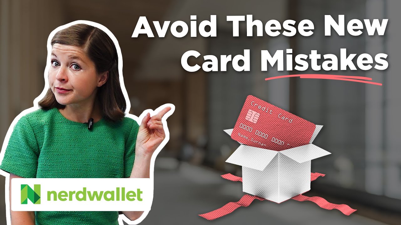 Credit Card Mistakes To AVOID When Opening A Credit Card NerdWallet Credit Card Mistakes To AVOID When Opening A Credit Card NerdWallet