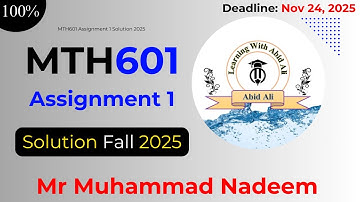 MTH601 Assignment 1 Solution 2025 || Fall Semester Muhammad Nadeem