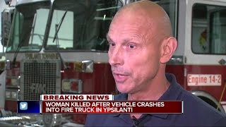 Woman killed after vehicle crashes into fire truck in Ypsilanti