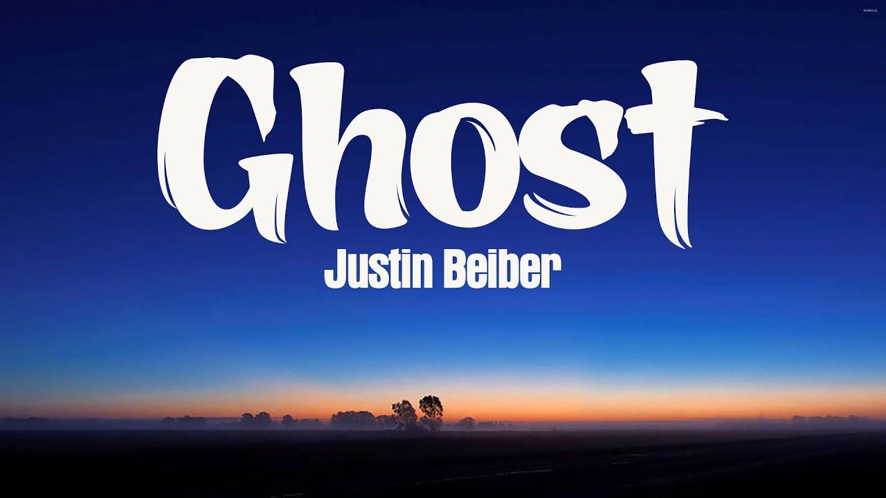 Justin Beiber - Ghost( Lyrics) - YouTube