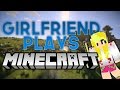 MY GIRLFRIEND PLAYS MINECRAFT FOR THE FIRST TIME!!!