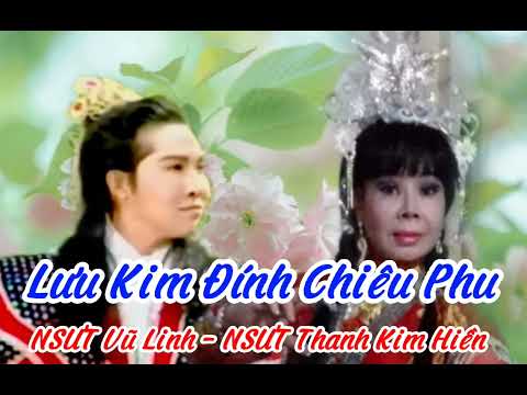 Video Lưu Kim Đính Chiêu Phu - NSƯT Vũ Linh, NSƯT Thanh Kim... - youtube