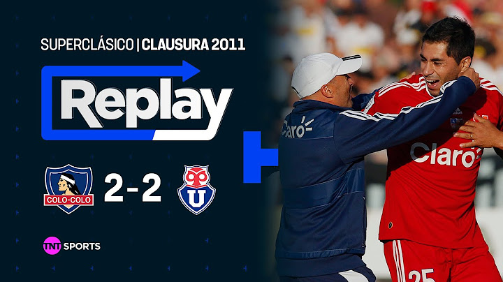 TNT Sports Replay Histórico | Colo Colo 2 - 2 U. de Chile | Clausura 2011