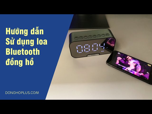 Hướng dẫn sử dụng cài đặt Loa bluetoth đồng hồ, loa mini không dây