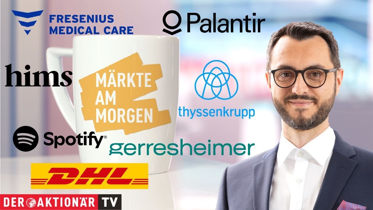 Märkte am Morgen: DHL Group, FMC, Gerresheimer, Thyssenkrupp, Palantir, Hims & Hers, Spotify