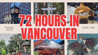 Vancouver Travel Guide: 72 Hours in British Columbia, Canada