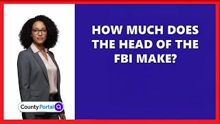 How Much Does The Head Of The FBI Make?