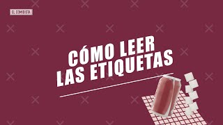 EL COMIDISTA | Qué mirar en la etiqueta de un producto para saber si es sano