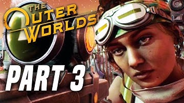 THE OUTER WORLDS Gameplay Walkthrough Part 3 - The GroundBreaker! FULL GAME (PS4 PRO 60FPS)
