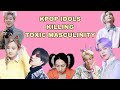 KPOP IDOLS KILLING TOXIC MASCULINITY FOR 8 MINUTES STRAIGHT