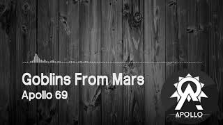 Goblins From Mars - Apollo 69
