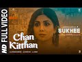 Chan kitthan full  sukhee  shilpa shetty kusha kapila  ayushmann khurrana rochak kohli