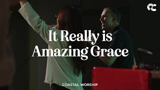 It Really Is Amazing Grace (Phil Wickham cover - Live) • Coastal Worship