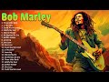 bob marley The Best Music Of All Time ▶️ Full Album ▶️ Top 10 Hits Collection