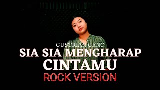 SIA SIA MENGHARAP CINTAMU - GUSTRIAN GENO - COVER ROCK BY DIWANISTY