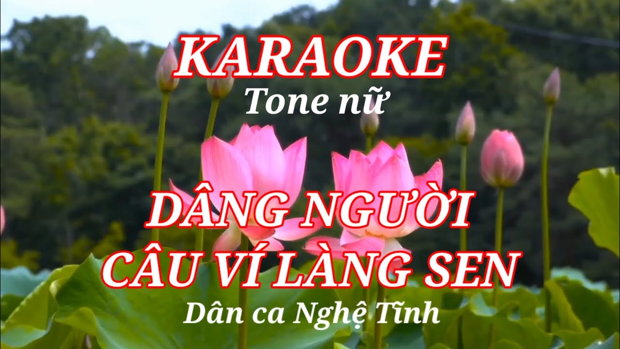 DÂNG NGƯỜI CÂU VÍ LÀNG SEN - Karaoke Tone nữ