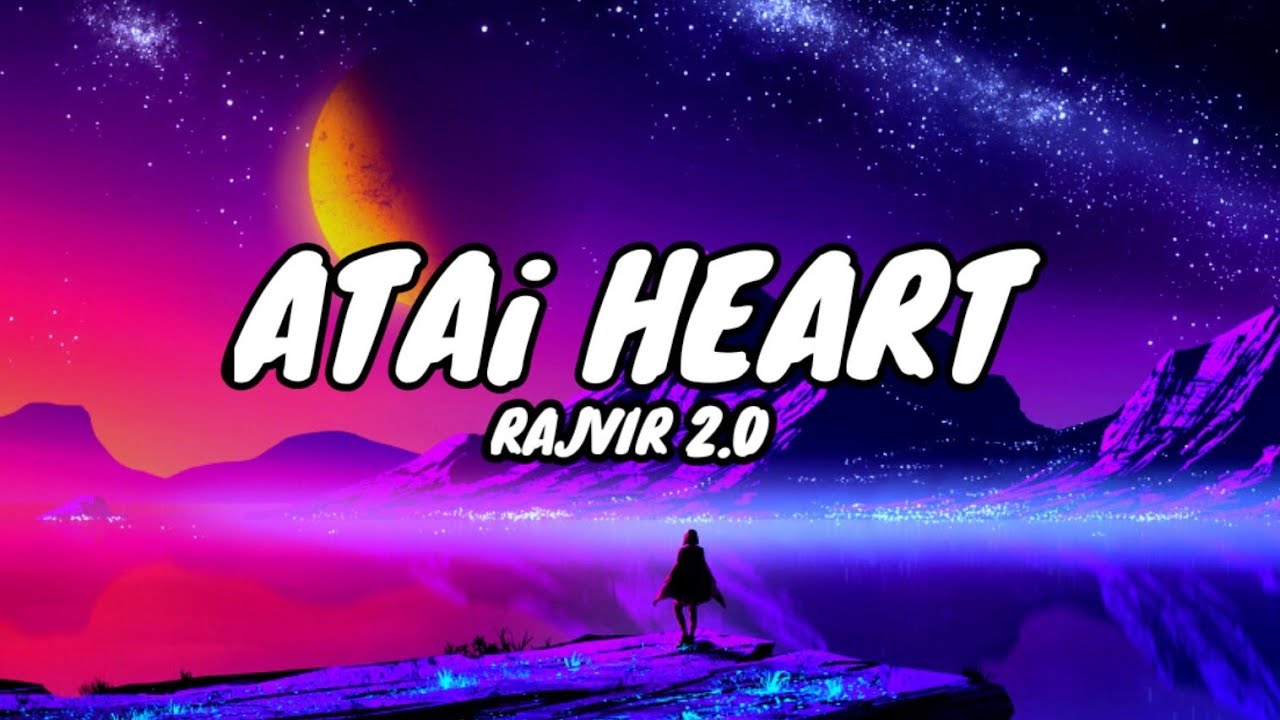 RAJVIR 2   ATAI HEART LYRICS OFFICIAL LYRICS VIDEO  Rajvir