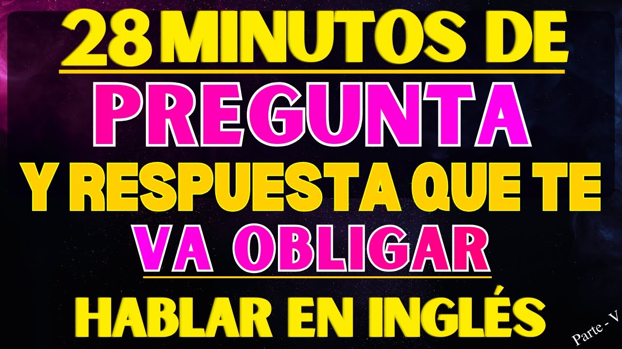 ¡Domina el INGLÉS RÁPIDO desde cero | PREGUNTA Y RESPUESTA QUE TE VA EMPUJAR HABLAR INGLES SIN MIEDO