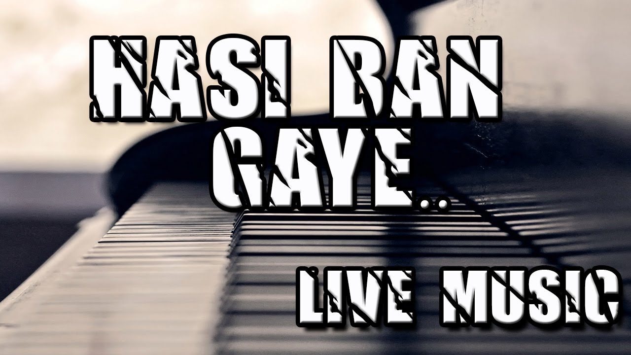 HASI BAN GAYE -Hamari Adhuri Kahani "piano cover" - YouTube