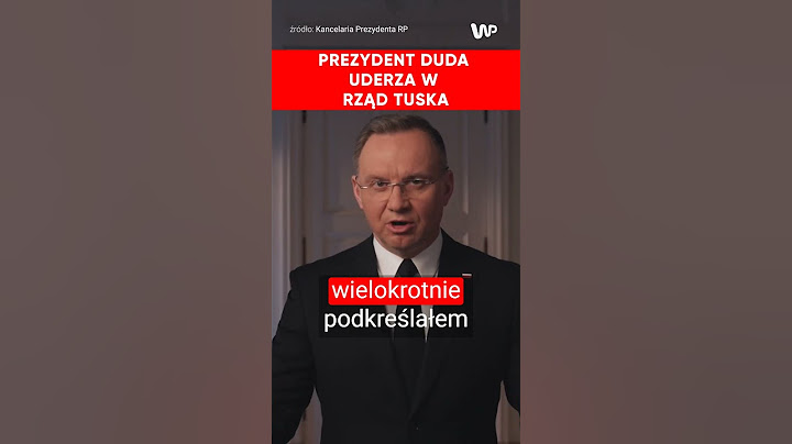 Prezydent Duda uderza w rząd Tuska
