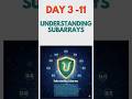 Day 3-11 of understanding subarrays. #debugnjam