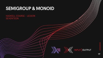 Haskell Course - Lesson 17 - Semigroup and Monoid