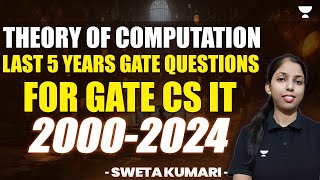 TOC | Last 5 Years GATE Questions for GATE CS IT (2000-2024)