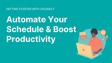 Calendly Tutorial 2020 - Getting Started, Set up and Automate Your Schedule