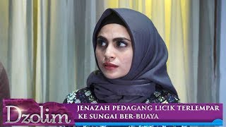 Jenazah Pedagang Licik Terlempar ke Sungai Buaya - Dzolim Part 3 (13/7)