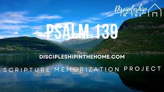Psalm 139 ESV - Scripture Memory help for kids - Discipleship In the Home Scripture memorization