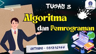 Tugas 3 Algoritma dan Pemrograman - Universitas Terbuka