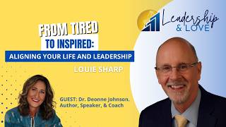 Ep 58. From Tired to Inspired: Aligning Your Life and Leadership