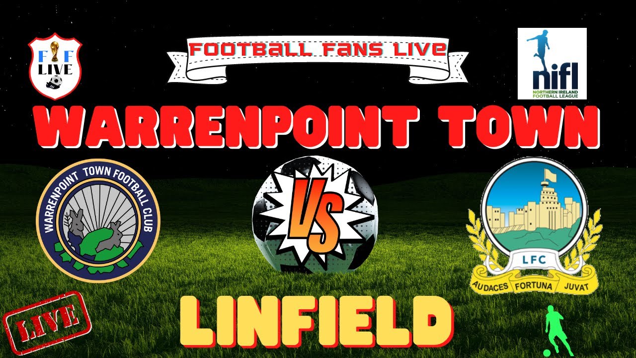 Warrenpoint Town Vs Linfield