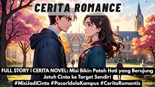 FULL STORY | CERITA NOVEL: Misi Bikin Patah Hati yang Berujung Jatuh Cinta ke Target Sendiri