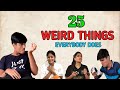 25 weird things everybody does  hilarious things everyone does  munna shubham thakur
