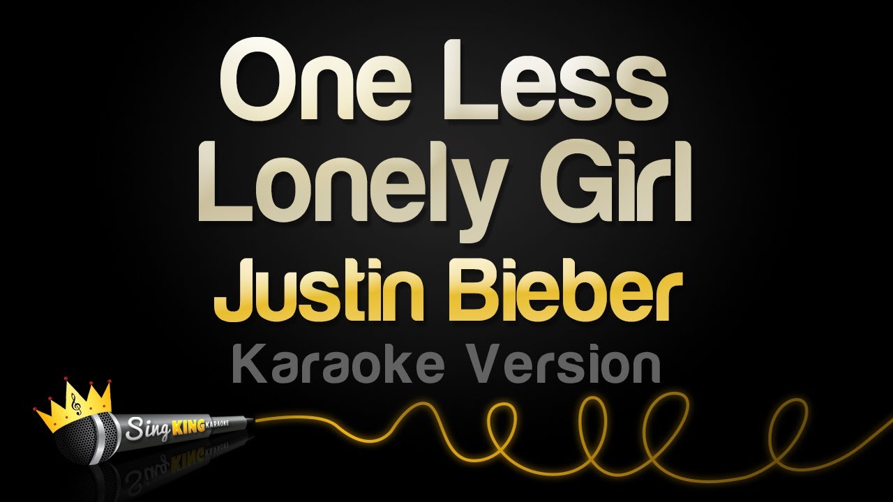 Justin Bieber - One Less Lonely Girl (Karaoke Version)