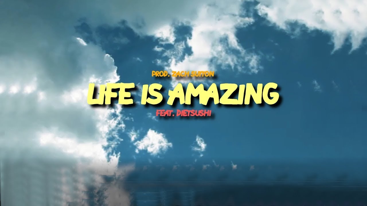 Imagine Creativity - Life Is Amazing [Feat. DietSushi] (Official Lyric Video) Prod. Zach Sutton