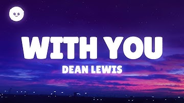 Thumbnail of Dean Lewis - With You (Lyrics)