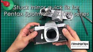 Stuck mirror quick fix for Pentax Spotmatic, K1000 series