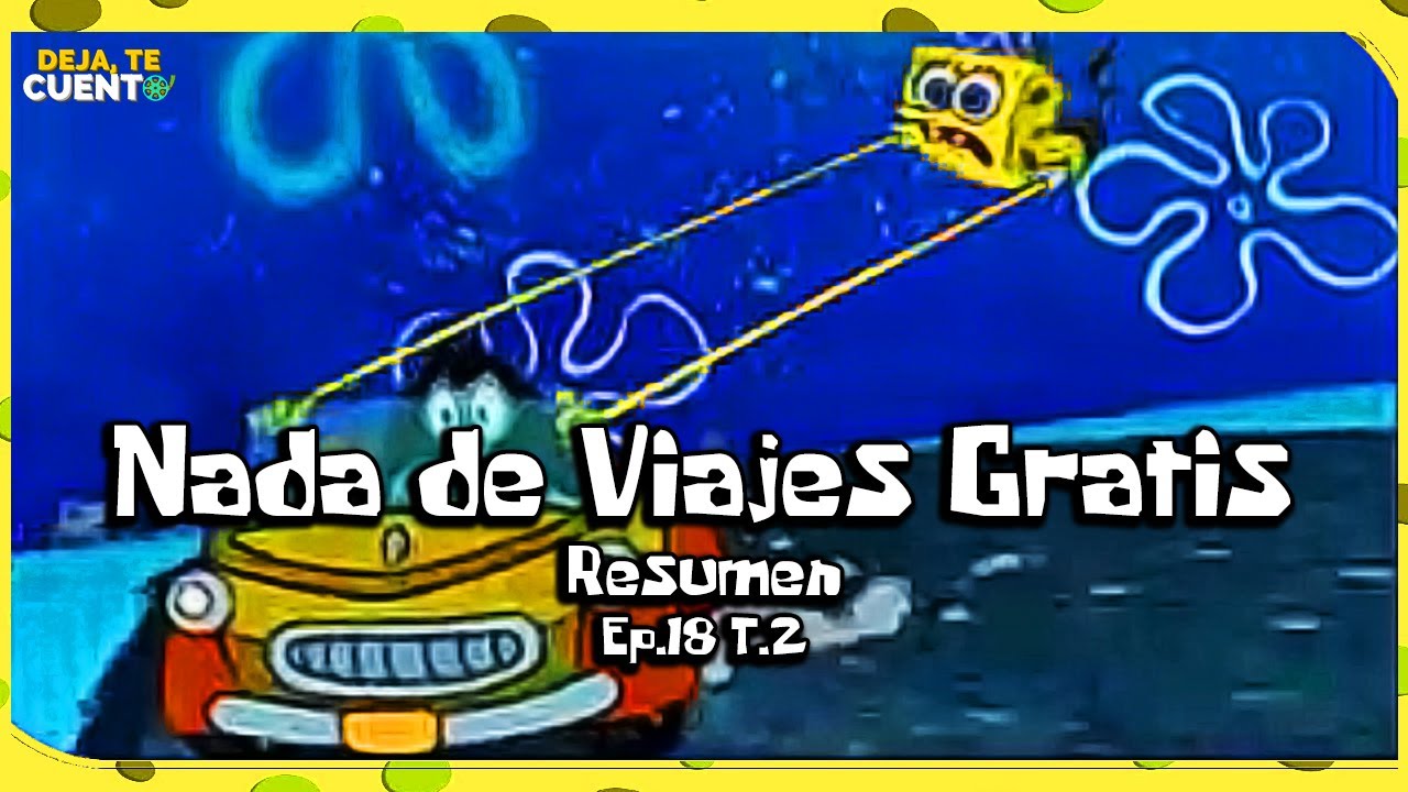 Bob Esponja con Licencia de Conducir Resumen Deja Te Cuento YouTube