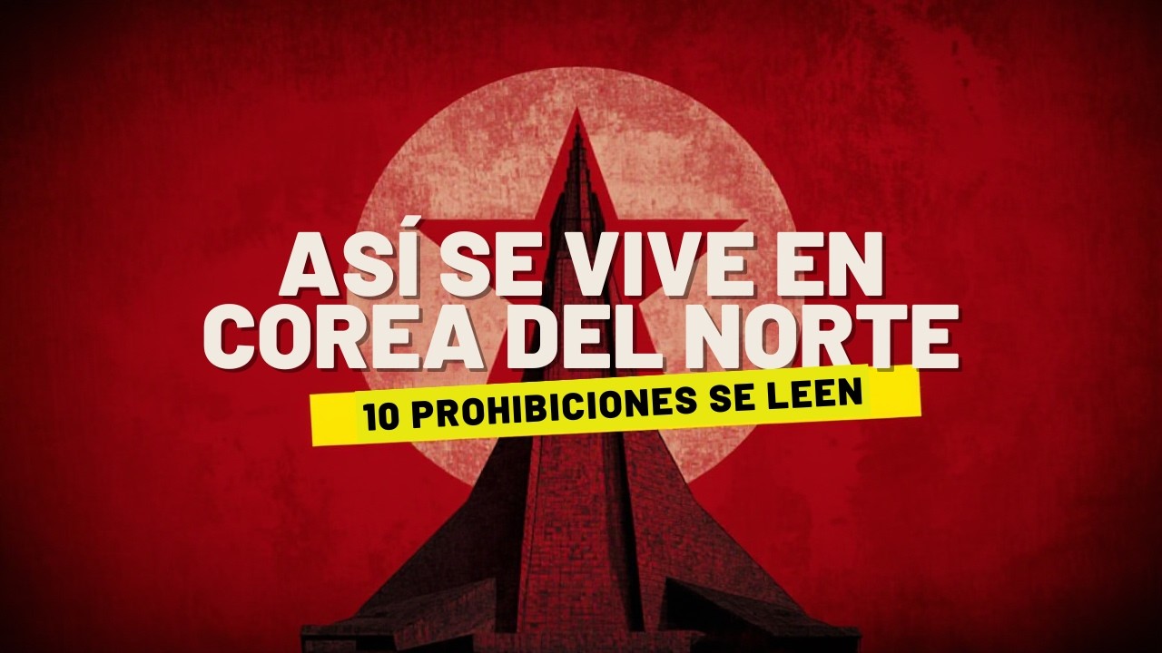 Así se vive en Corea del Norte: 10 prohibiciones que te sorprenderán