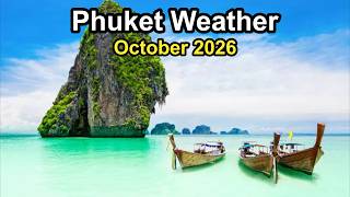 October 2026 Weather Outlook For Phuket, Thailand