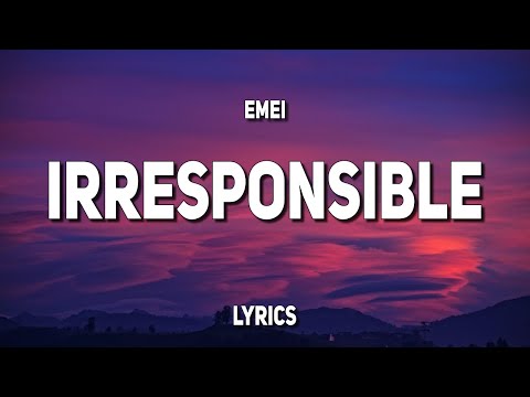 Emei - Irresponsible (Lyrics)