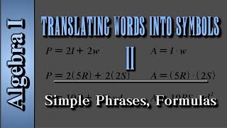 Algebra I: Translating Words Into Symbols (Level 2 of 2) | Simple Phrases, Formulas